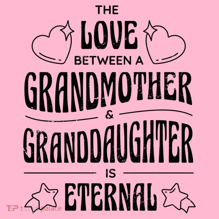 Love Between A Grandmother And Granddaughter Is Eternal T-Shirt