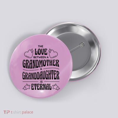 Love Between A Grandmother And Granddaughter Is Eternal Button
