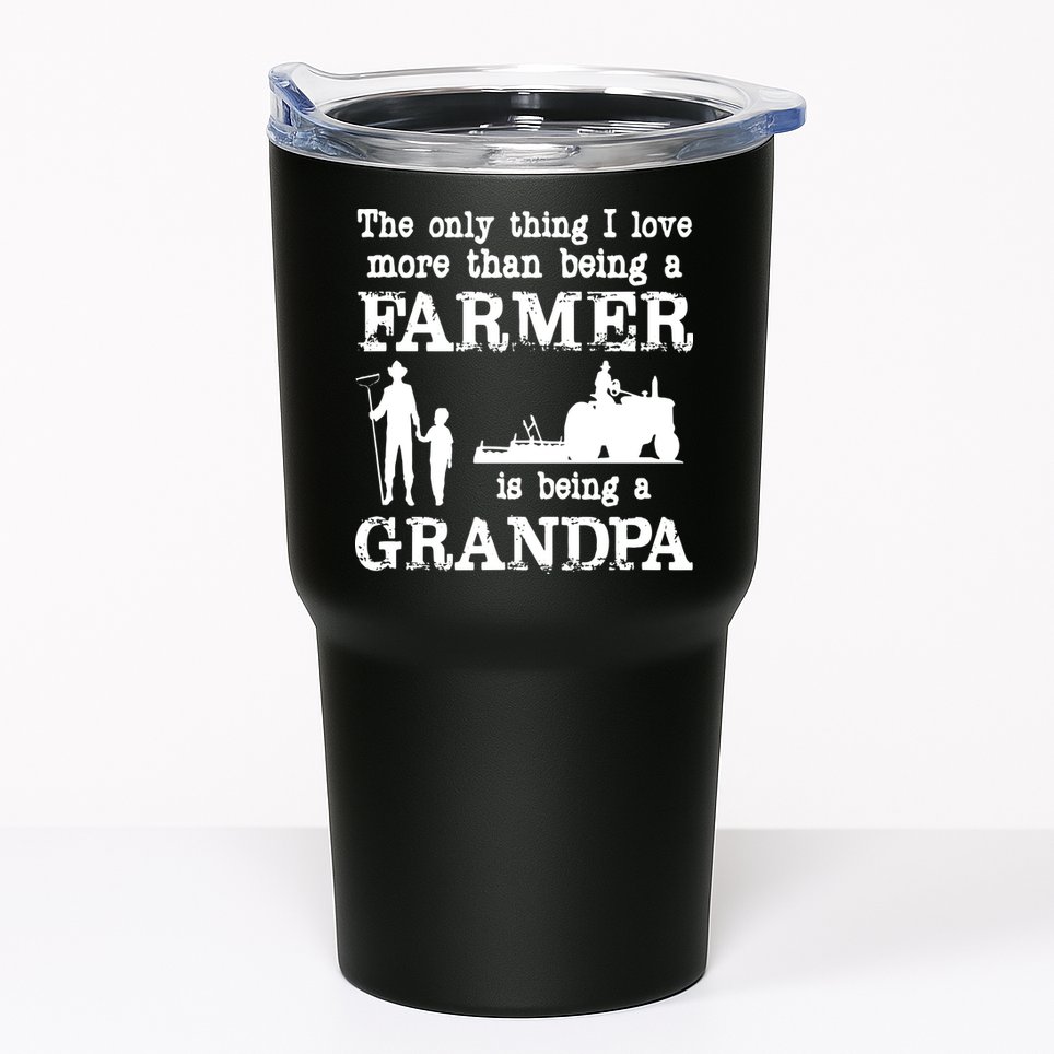 Love Being A Grandpa Funny Farmer For Fathers Day Tumbler