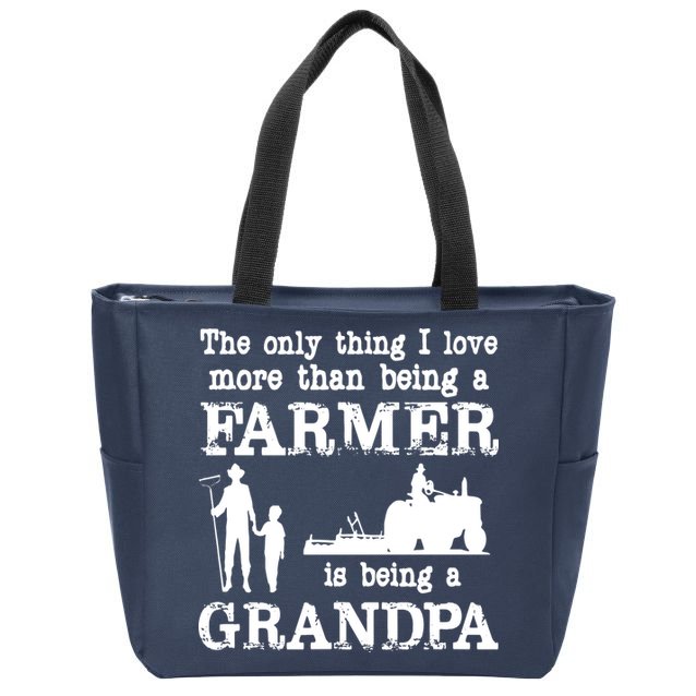 Love Being A Grandpa Funny Farmer For Fathers Day Zip Tote Bag