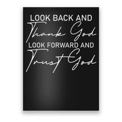 Look Back And Thank God Look Forward And Trust God Motivational Religious Quote Poster