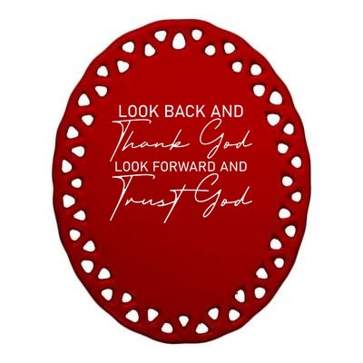 Look Back And Thank God Look Forward And Trust God Motivational Religious Quote Ceramic Oval Ornament