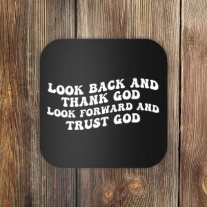 Look Back And Thank God Look Forward And Trust God Motivational Religious Quote Coaster