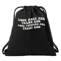 Look Back And Thank God Look Forward And Trust God Motivational Religious Quote Drawstring Bag