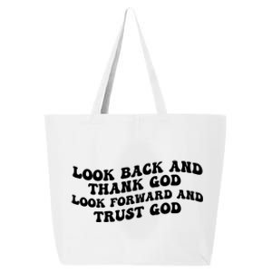 Look Back And Thank God Look Forward And Trust God Motivational Religious Quote 25L Jumbo Tote