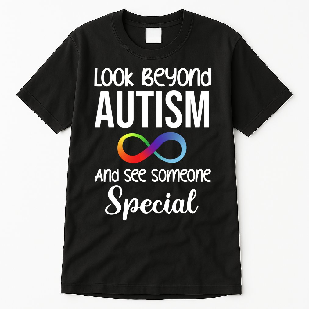 Look Beyong Autism And See Someone Special Tall T-Shirt