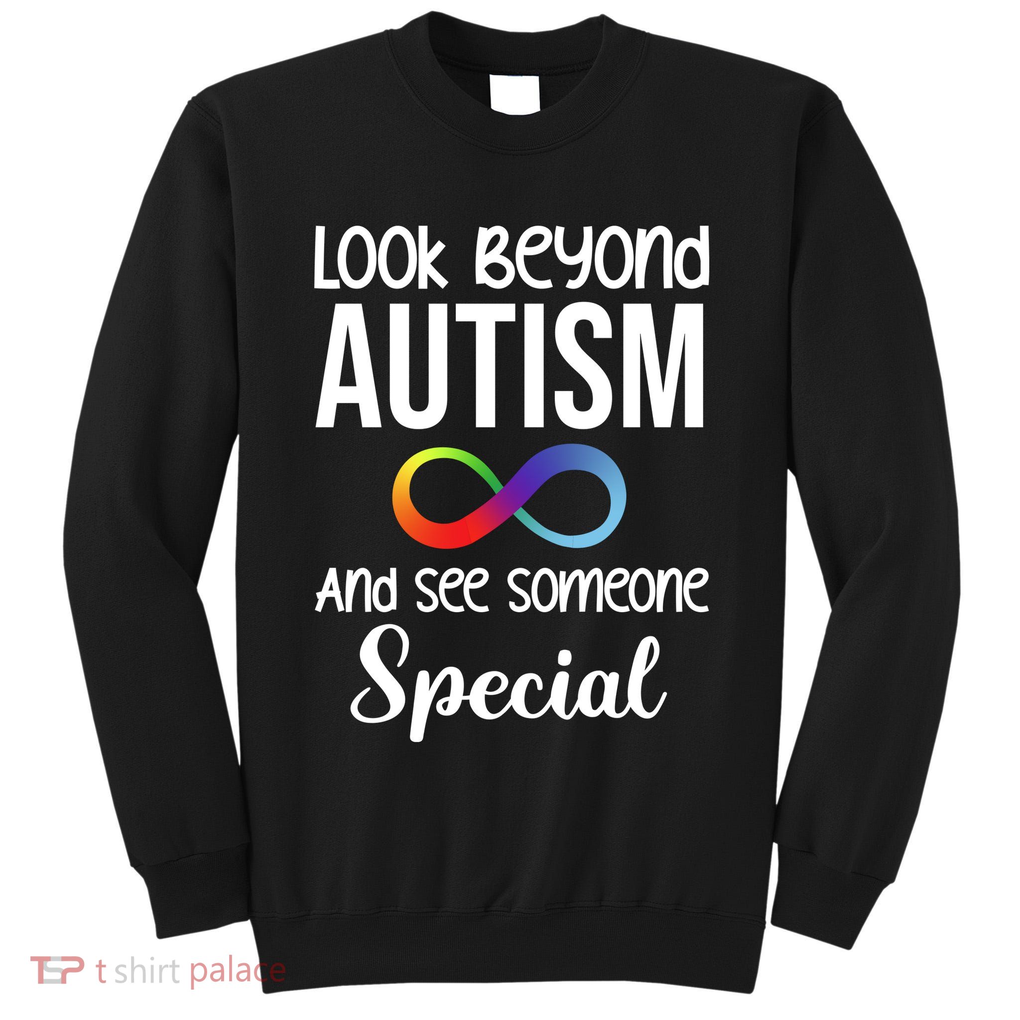 Look Beyong Autism And See Someone Special Tall Sweatshirt