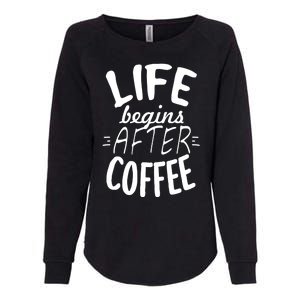 Life Begins After Coffee Womens California Wash Sweatshirt