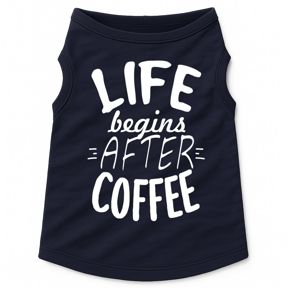 Life Begins After Coffee Doggie Tank