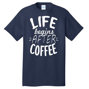 Life Begins After Coffee Tall T-Shirt