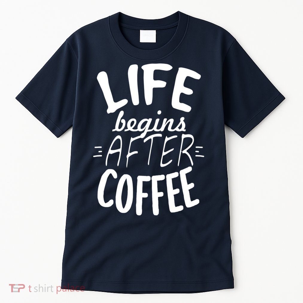 Life Begins After Coffee Tall T-Shirt