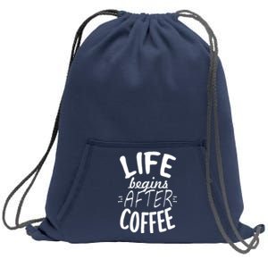 Life Begins After Coffee Sweatshirt Cinch Pack Bag