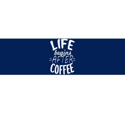 Life Begins After Coffee Bumper Sticker