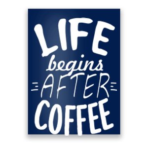 Life Begins After Coffee Poster