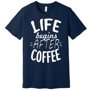 Life Begins After Coffee Premium T-Shirt