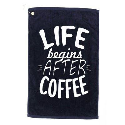 Life Begins After Coffee Golf Towel