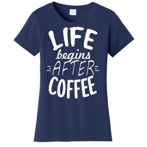 Life Begins After Coffee Women's T-Shirt