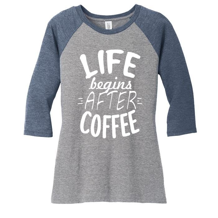 Life Begins After Coffee Women's Tri-Blend 3/4-Sleeve Raglan Shirt