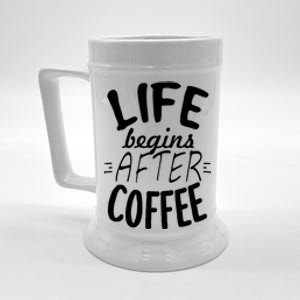 Life Begins After Coffee Beer Stein