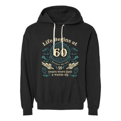 Life Begins At 60 Vintage 60 Years Old 60th Birthday Garment-Dyed Fleece Hoodie