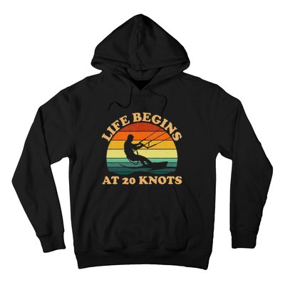 Life Begins At 20 Knots Kiteboarding Hoodie