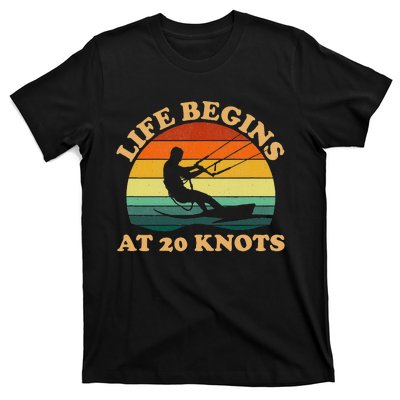 Life Begins At 20 Knots Kiteboarding T-Shirt