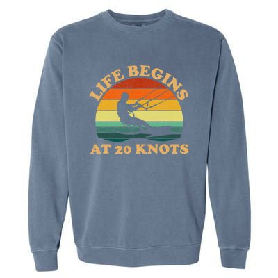 Life Begins At 20 Knots Kiteboarding Garment-Dyed Sweatshirt