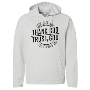 Look Back And Thank God Look Forward And Trust God Performance Fleece Hoodie