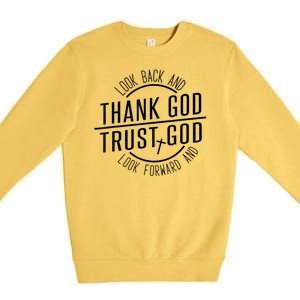 Look Back And Thank God Look Forward And Trust God Premium Crewneck Sweatshirt