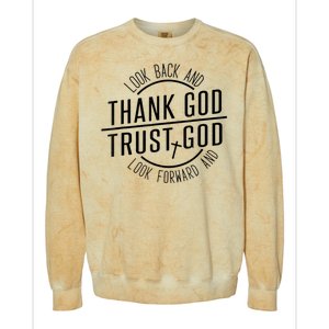 Look Back And Thank God Look Forward And Trust God Colorblast Crewneck Sweatshirt