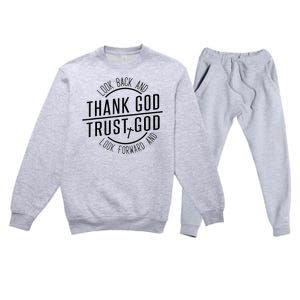 Look Back And Thank God Look Forward And Trust God Premium Crewneck Sweatsuit Set