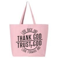 Look Back And Thank God Look Forward And Trust God 25L Jumbo Tote