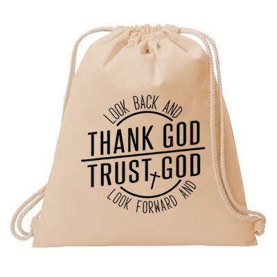 Look Back And Thank God Look Forward And Trust God Drawstring Bag