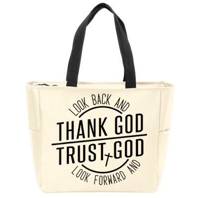 Look Back And Thank God Look Forward And Trust God Zip Tote Bag