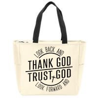 Look Back And Thank God Look Forward And Trust God Zip Tote Bag