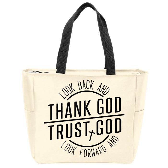 Look Back And Thank God Look Forward And Trust God Zip Tote Bag