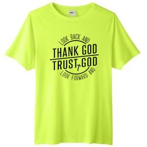 Look Back And Thank God Look Forward And Trust God Tall Fusion ChromaSoft Performance T-Shirt