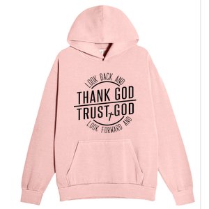 Look Back And Thank God Look Forward And Trust God Urban Pullover Hoodie