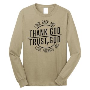 Look Back And Thank God Look Forward And Trust God Long Sleeve Shirt