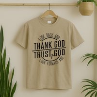Look Back And Thank God Look Forward And Trust God T-Shirt