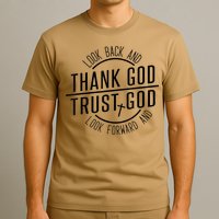 Look Back And Thank God Look Forward And Trust God T-Shirt
