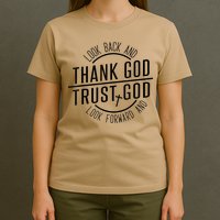 Look Back And Thank God Look Forward And Trust God T-Shirt