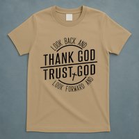 Look Back And Thank God Look Forward And Trust God T-Shirt