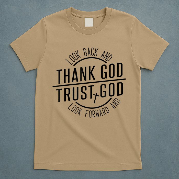 Look Back And Thank God Look Forward And Trust God T-Shirt