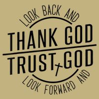 Look Back And Thank God Look Forward And Trust God T-Shirt