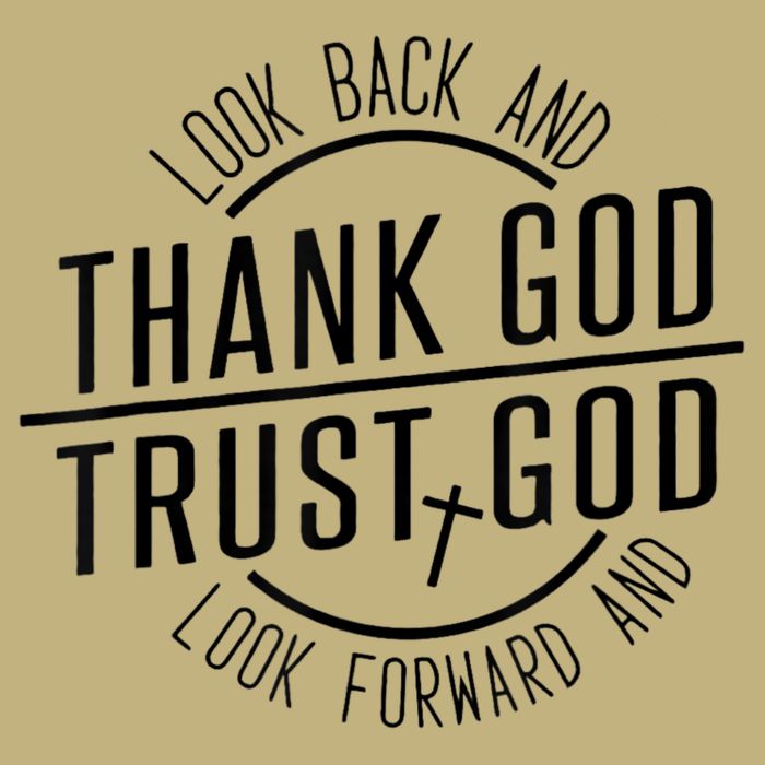 Look Back And Thank God Look Forward And Trust God T-Shirt