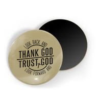 Look Back And Thank God Look Forward And Trust God Magnet