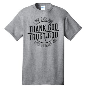 Look Back And Thank God Look Forward And Trust God Tall T-Shirt