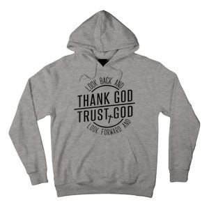 Look Back And Thank God Look Forward And Trust God Tall Hoodie