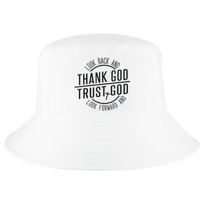 Look Back And Thank God Look Forward And Trust God Cool Comfort Performance Bucket Hat